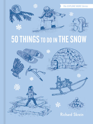 cover image of 50 Things to Do in the Snow